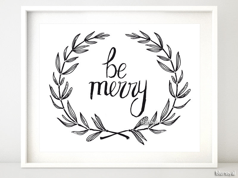 Be merry, printable Christmas decor, in black and white