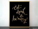 Eat drink & be merry, printable Christmas decor in black and gold modern calligraphy