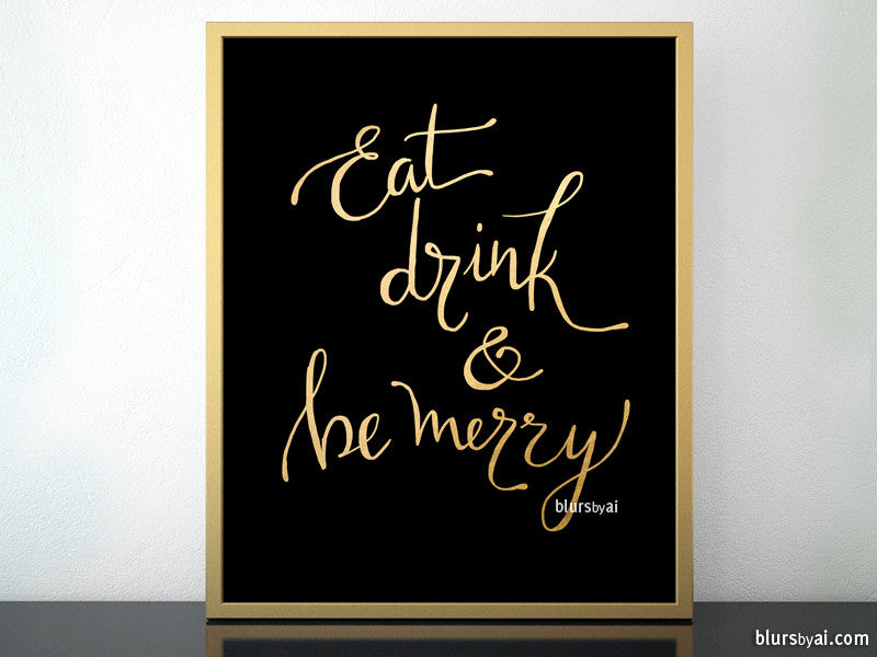 Eat drink & be merry, printable Christmas decor in black and gold modern calligraphy