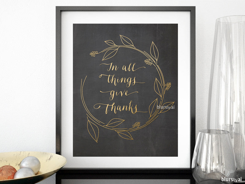 In all things give thanks, gold/white and chalkboard printable art