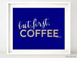 But first coffee, printable kitchen decor in navy blue and gold glitter - Personal use