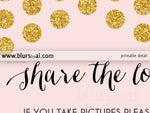 Custom printable wedding hashtag sign, Share the love, in blush pink and gold