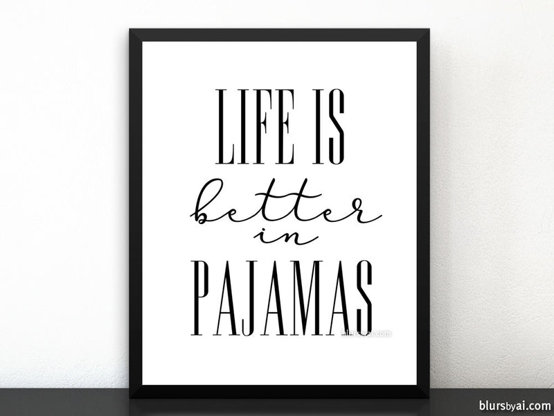 Life is better in pajamas, printable scandinavian minimalist poster - Personal use