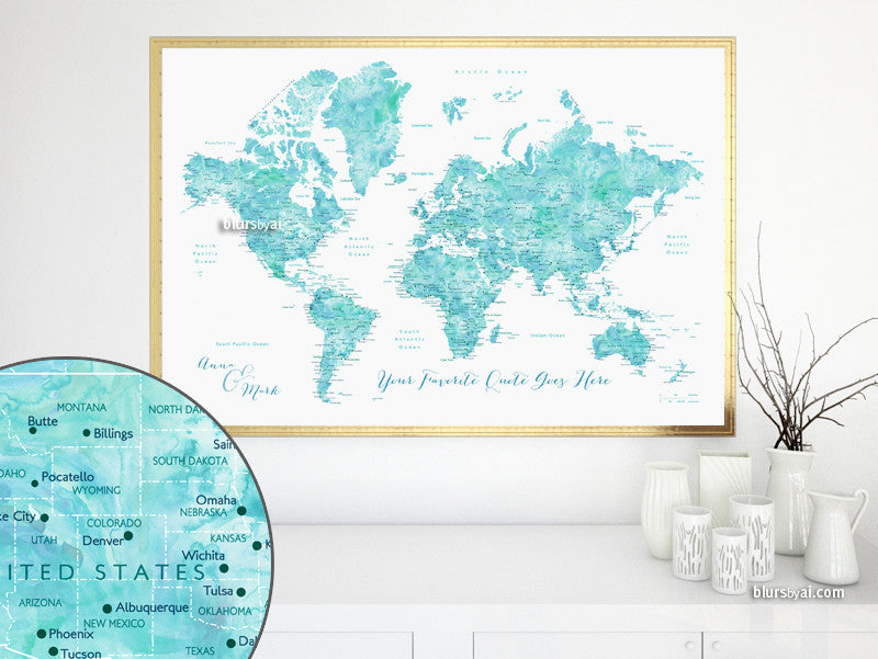 Custom quote - world map with cities, capitals, countries, US States... labeled and watercolor effect. Color combination: peaceful waters
